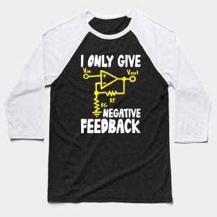 Electrical Engineer I Only Give Negative Feedback Electric Baseball T-Shirt